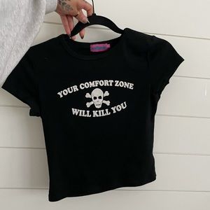 “your comfort zone will kill you” baby tee
